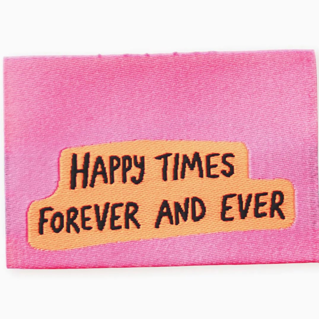 Naaipatch mini "HAPPY TIMES FOREVER AND EVER"